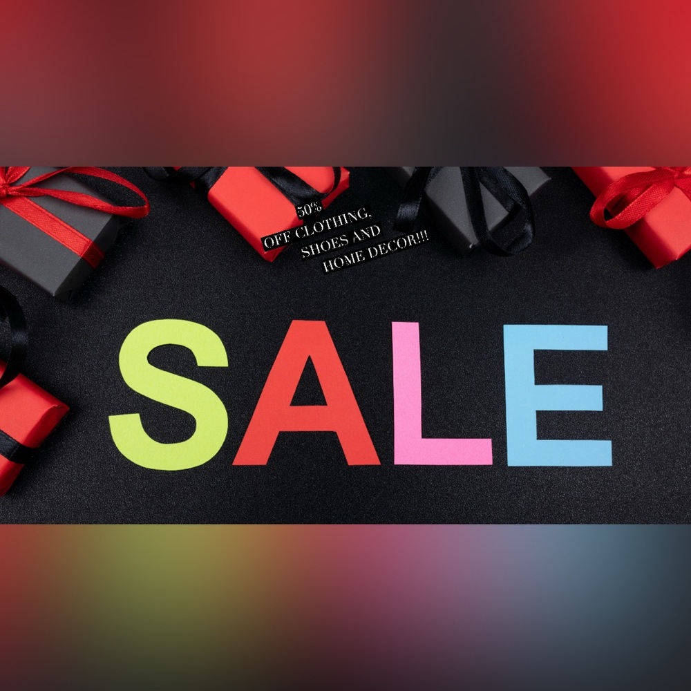 Closet Clear-out! 50% off Clothing, Shoes and Home Decor!!